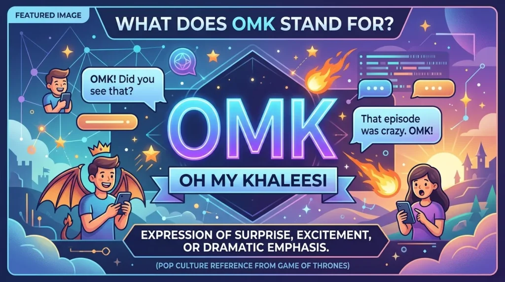 OMK Meaning in Texting