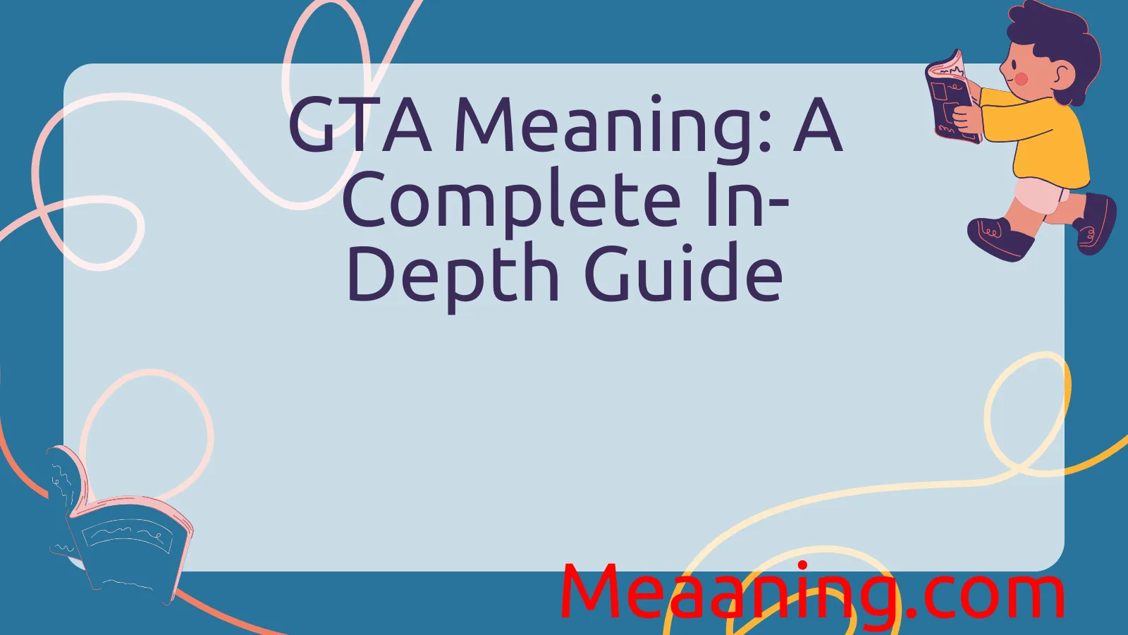 GTA Meaning: A Complete In-Depth Guide