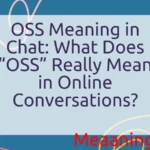 OSS Meaning in Chat