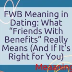 FWB Meaning in Dating