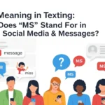 MS Meaning in Texting