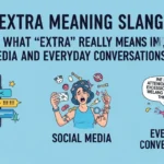 Extra Meaning Slang
