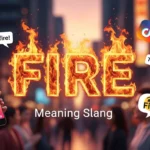 Fire Meaning Slang