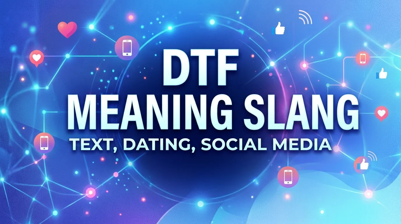 DTF Meaning Slang