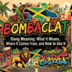 Bombaclat Slang Meaning